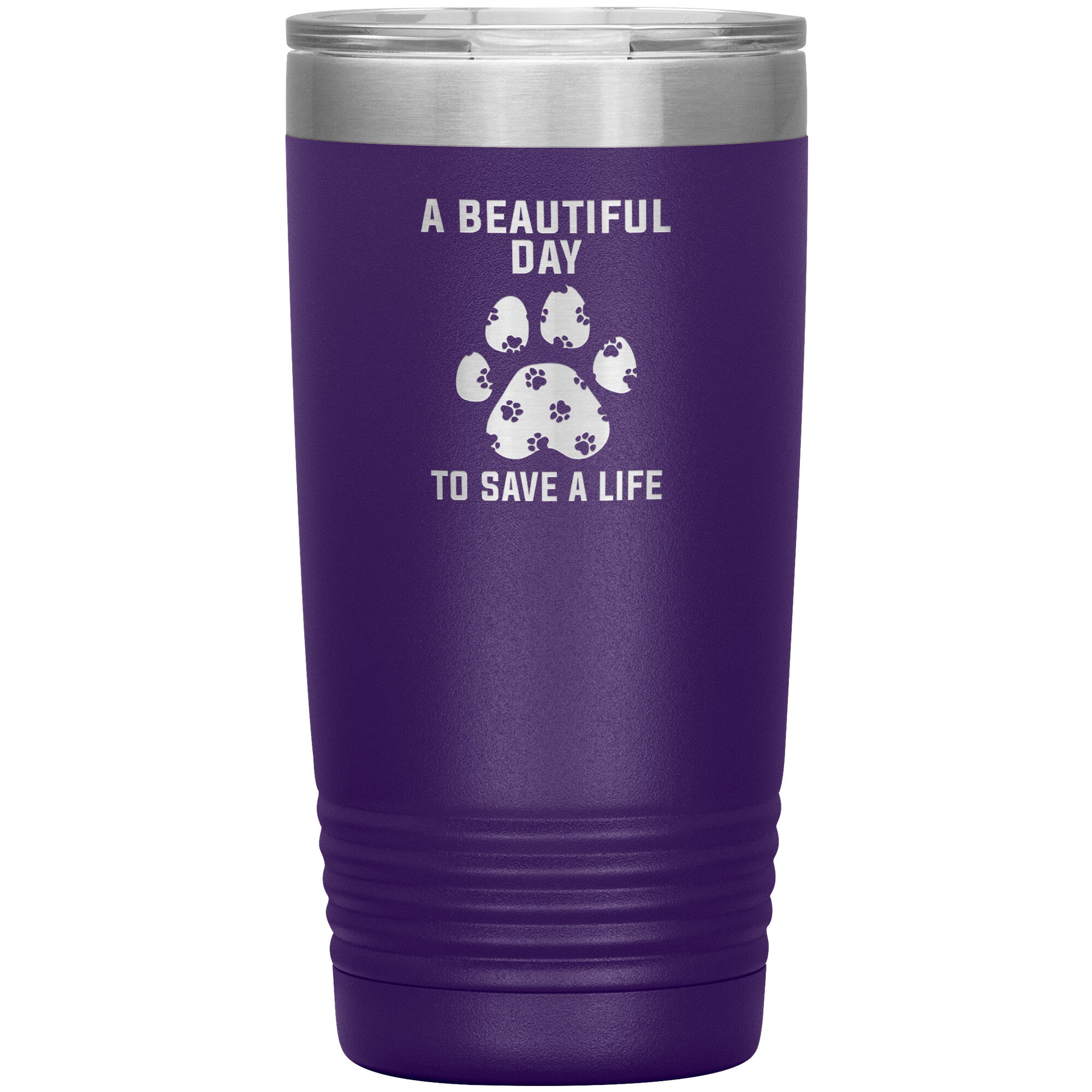 A beautiful day to save a life 20oz