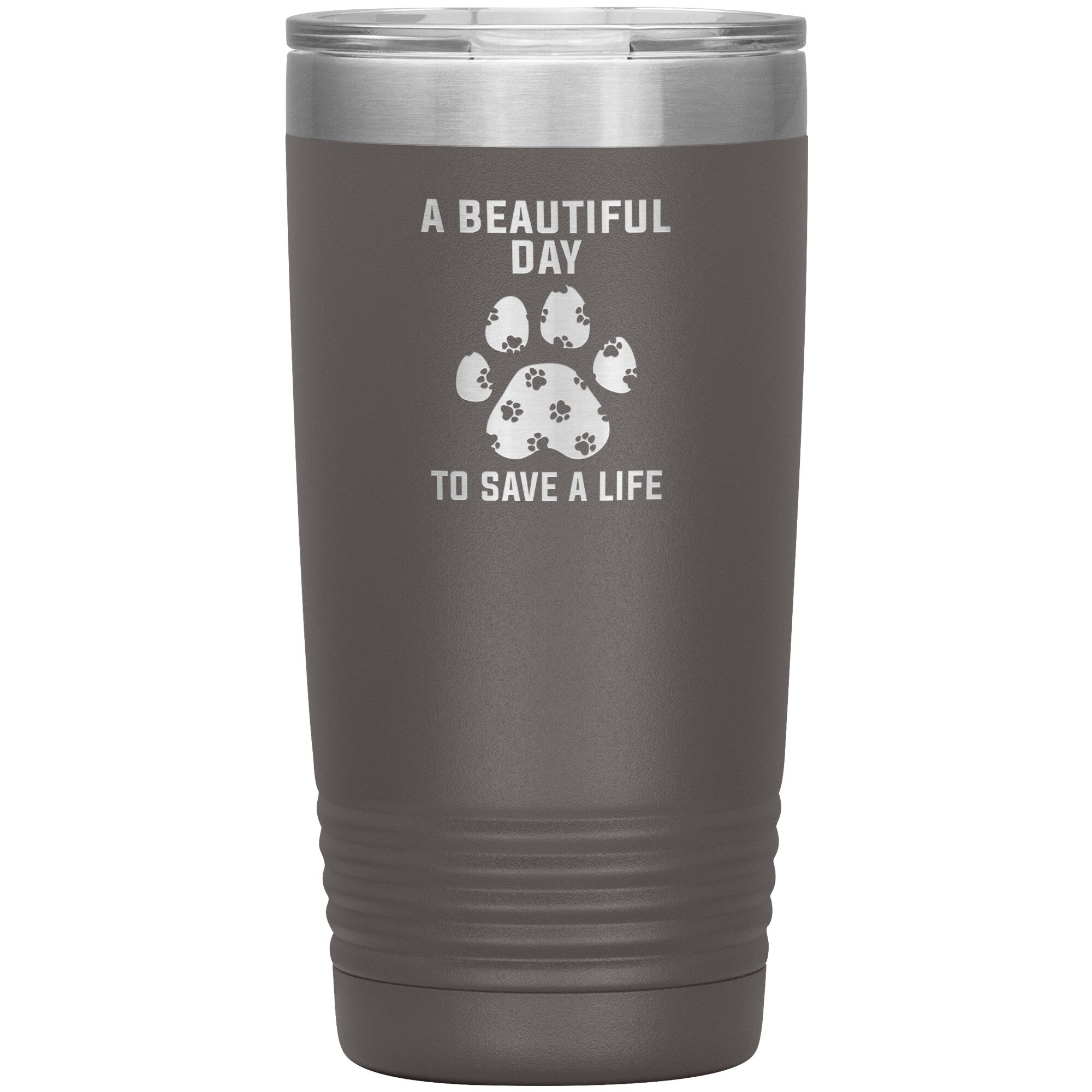 A beautiful day to save a life 20oz