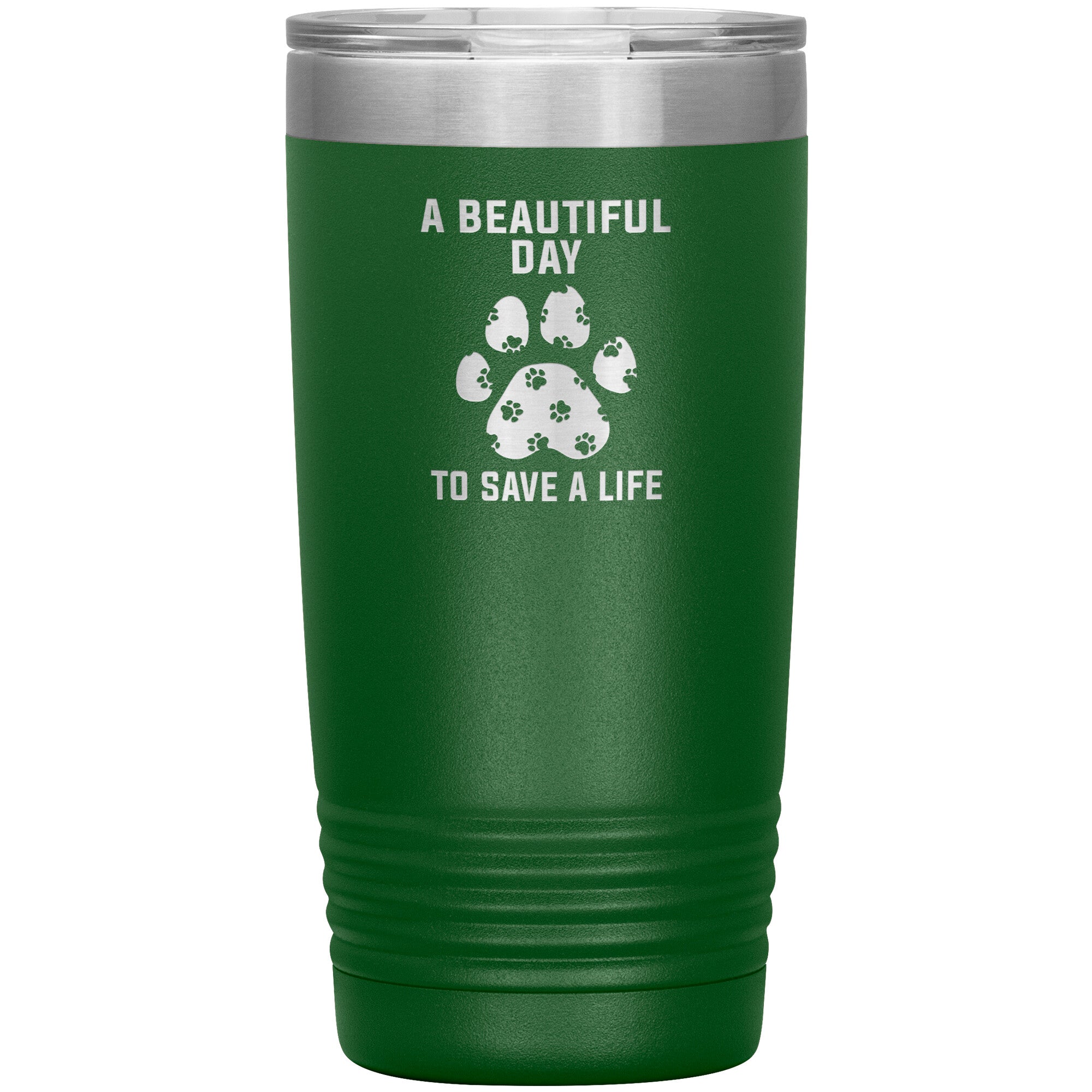 A beautiful day to save a life 20oz