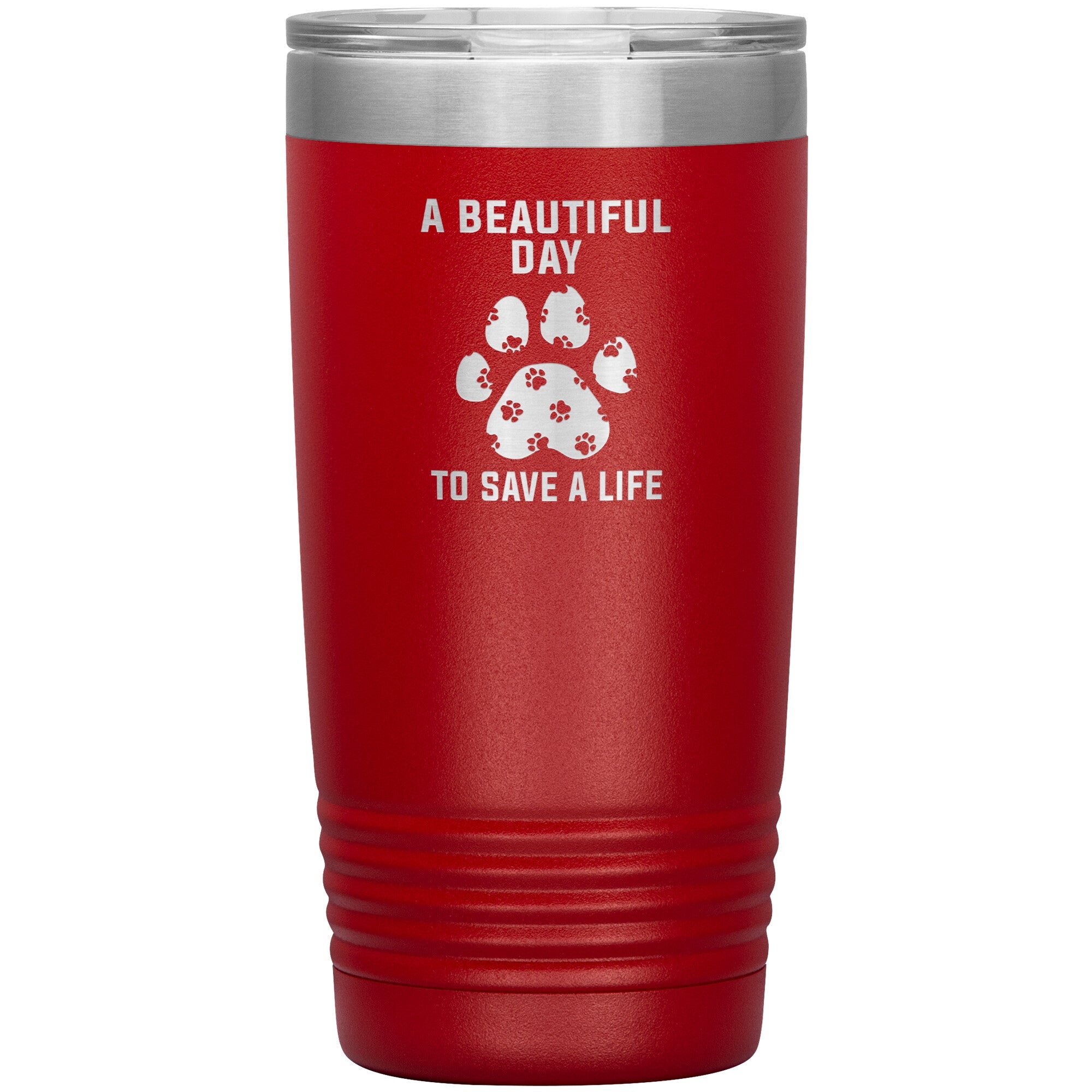 A beautiful day to save a life 20oz