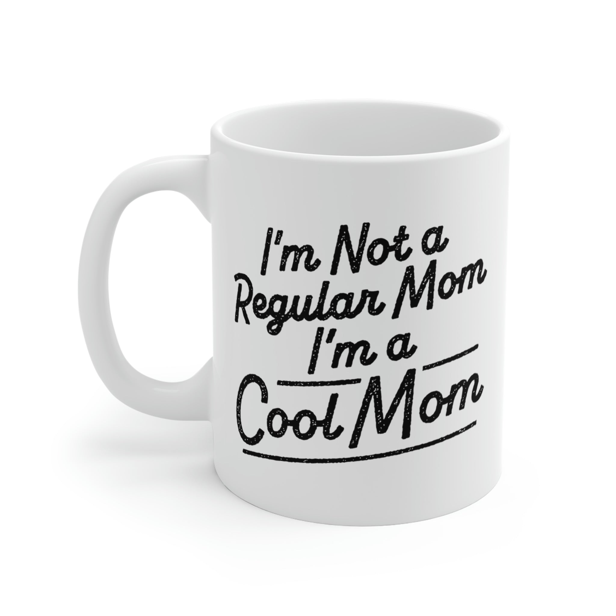 I'm not a Regular Mom, I'm a Cool Mom Coffee Mug