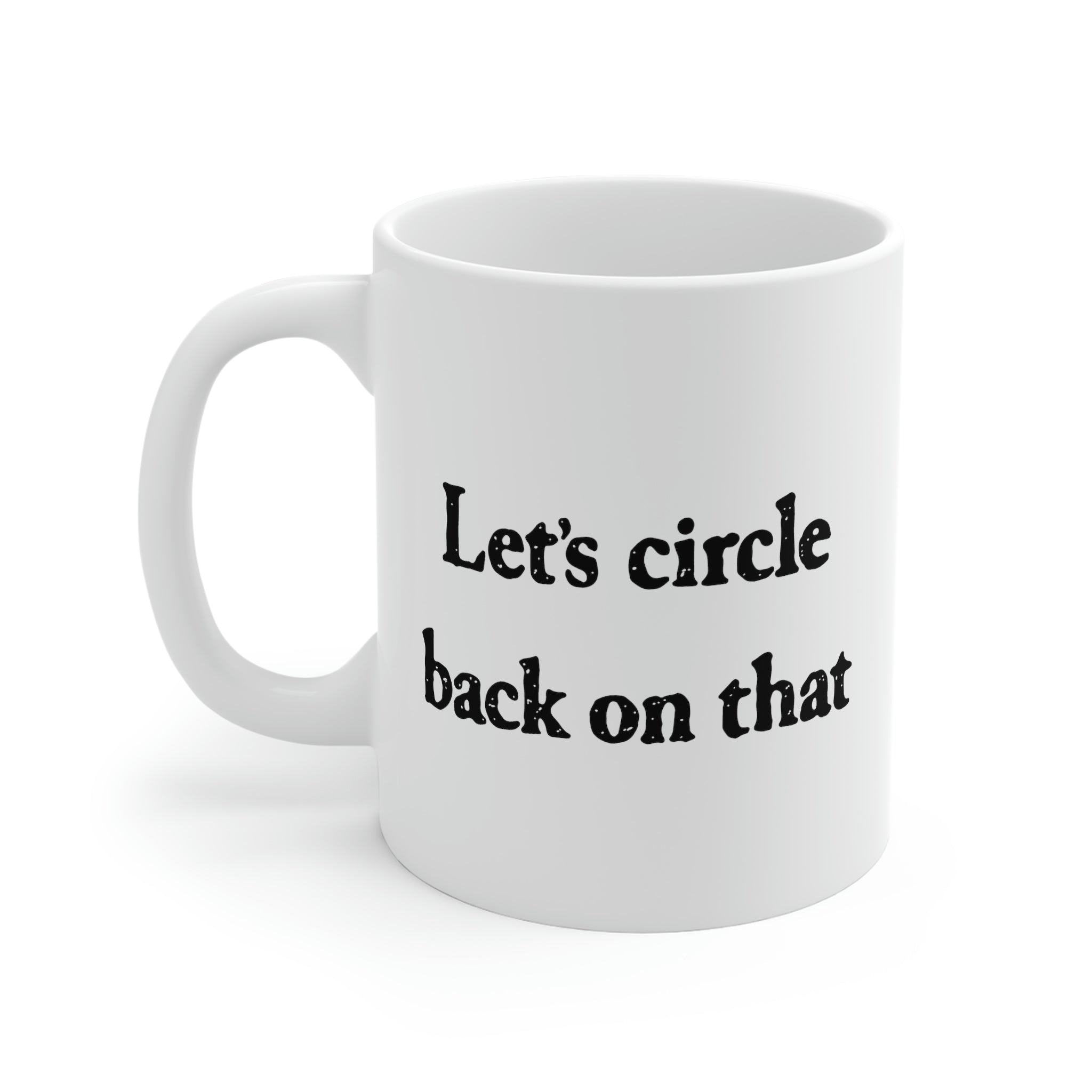 Let's Circle Back On That Coffee Mug
