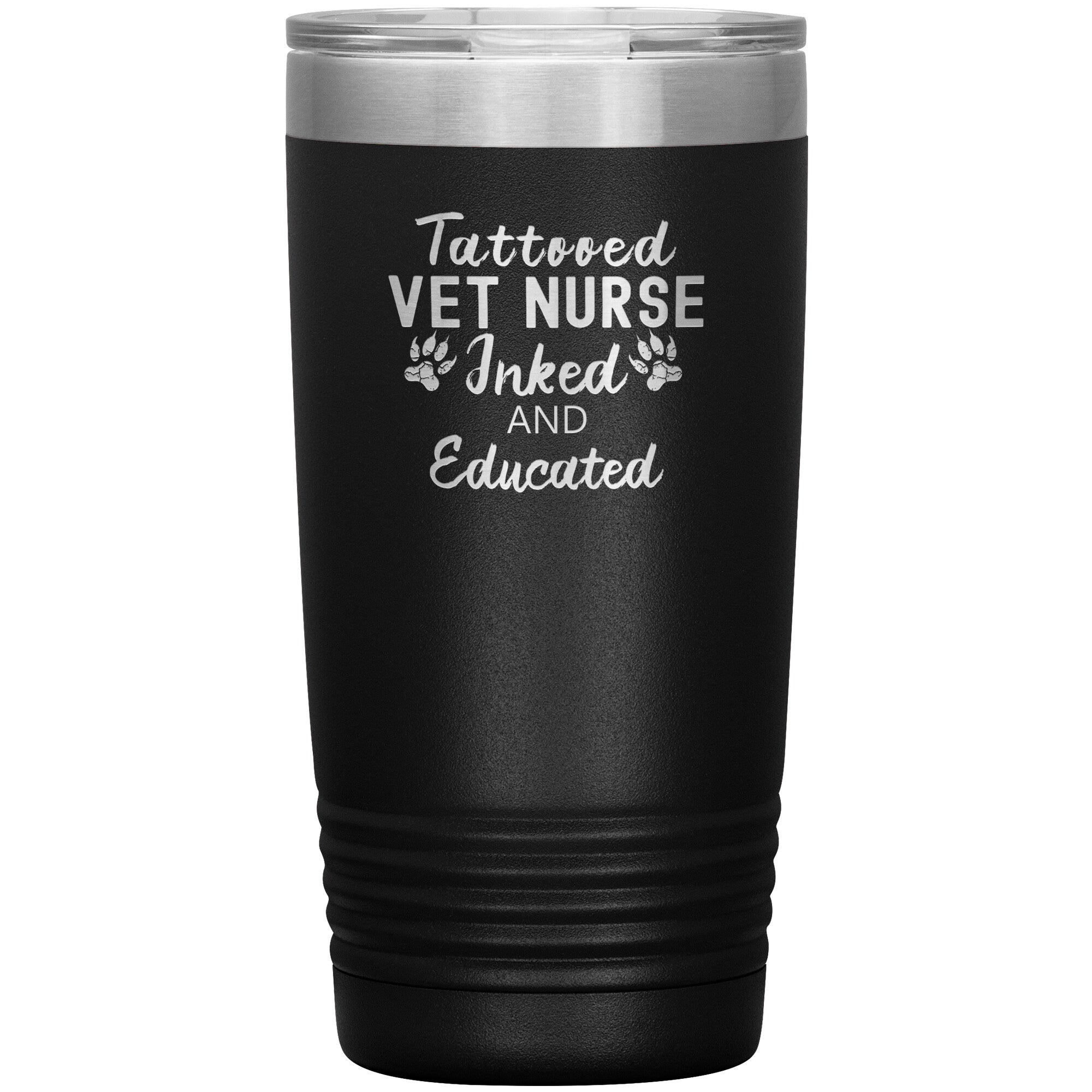 Vet Nurse- Tattooed, Inked and Educated 20oz