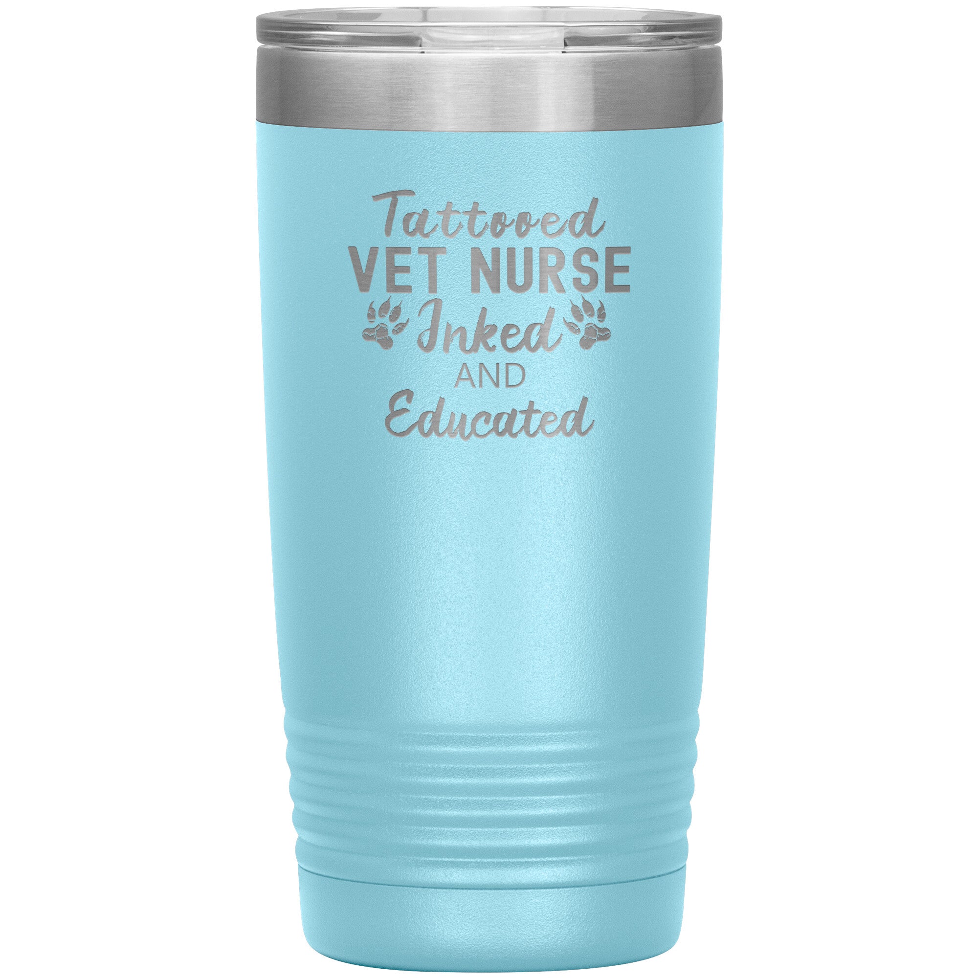 Vet Nurse- Tattooed, Inked and Educated 20oz