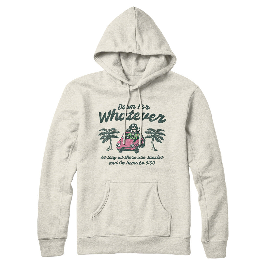 Down For Whatever As Long As There Are Snacks Hoodie