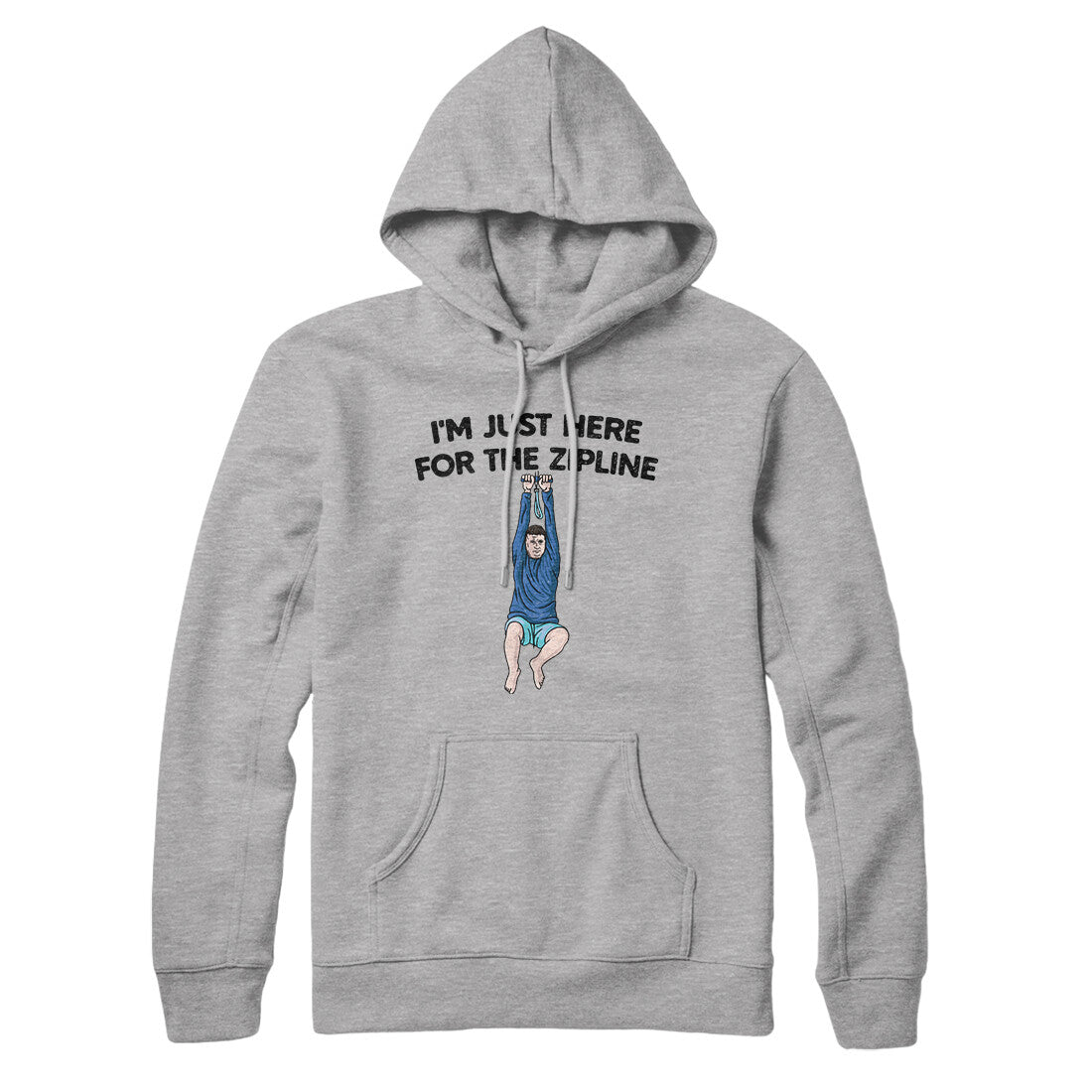 I’m Just Here For The Zipline Hoodie