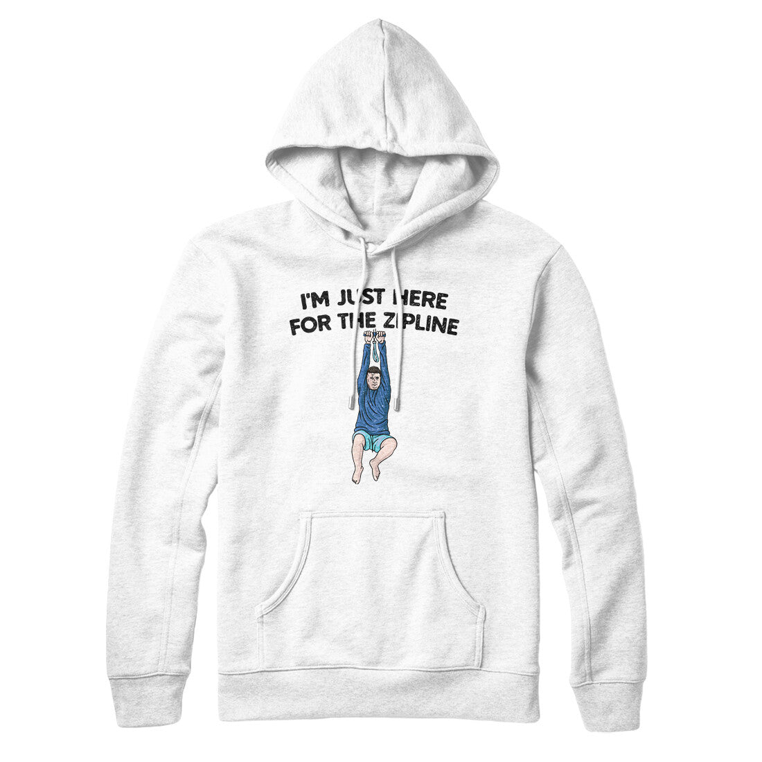 I’m Just Here For The Zipline Hoodie
