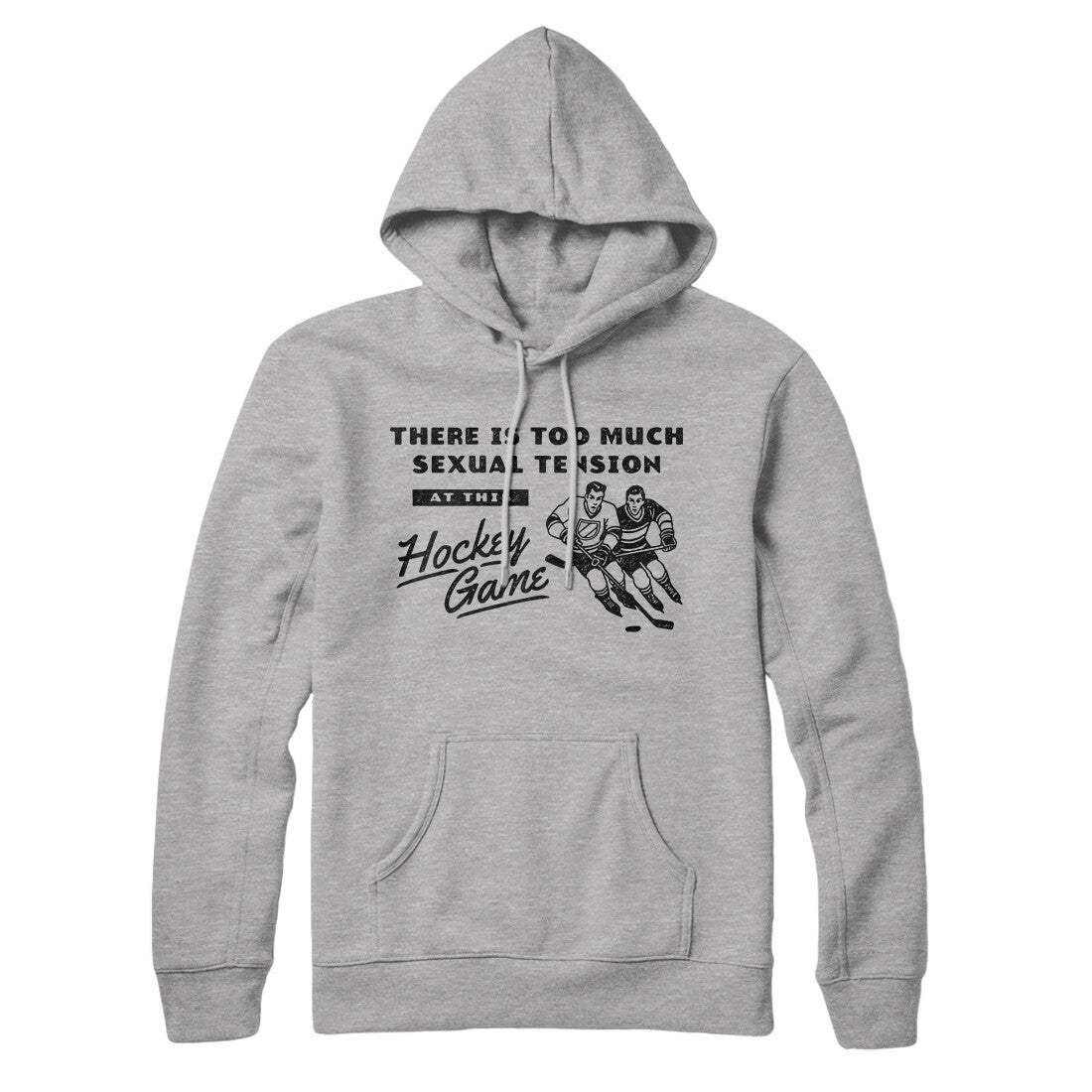 There Is Too Much Sexual Tension At This Hockey Game Hoodie