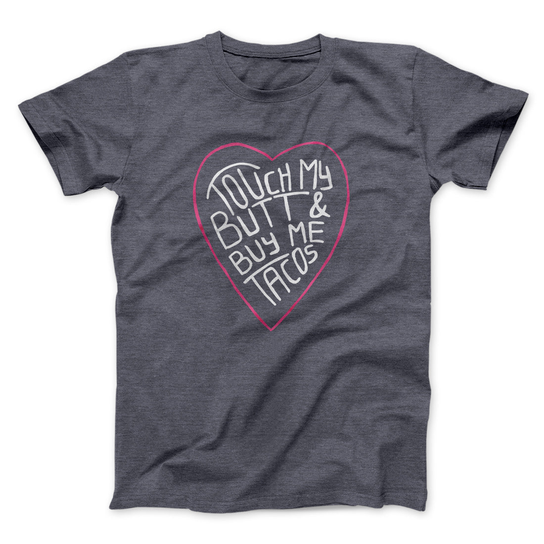 Touch My Butt and Buy Me Tacos Men/Unisex T-Shirt