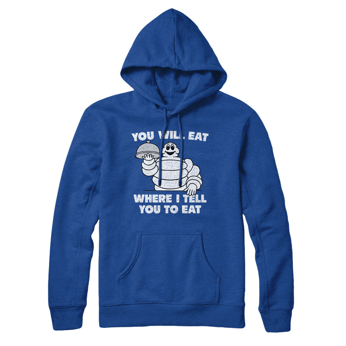You Will Eat Where I Tell You To Eat Hoodie