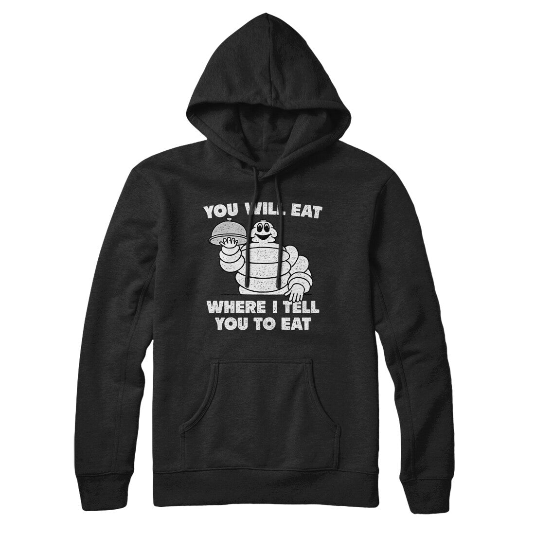 You Will Eat Where I Tell You To Eat Hoodie