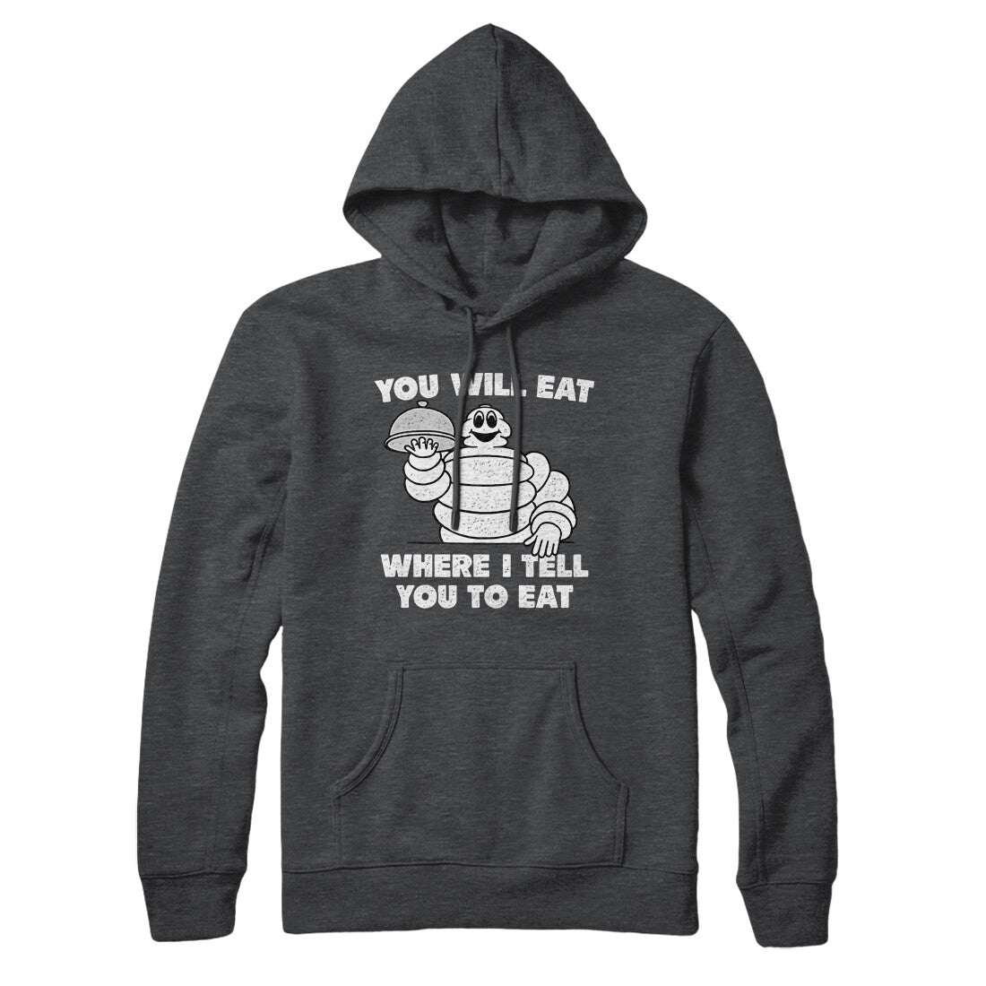 You Will Eat Where I Tell You To Eat Hoodie