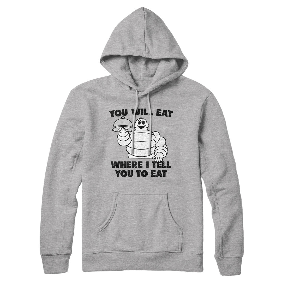 You Will Eat Where I Tell You To Eat Hoodie