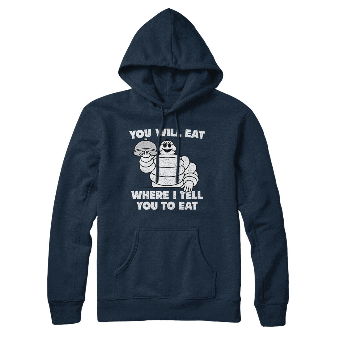 You Will Eat Where I Tell You To Eat Hoodie